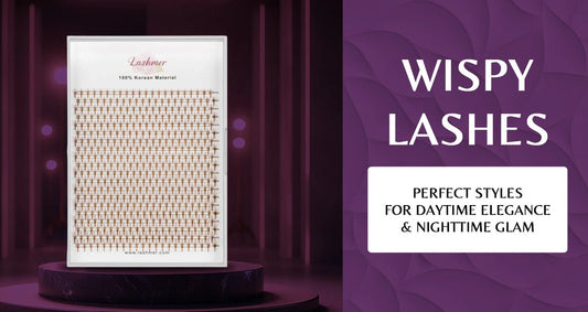 Wispy Lashes: Perfect Styles for Daytime Elegance & Nighttime Glam